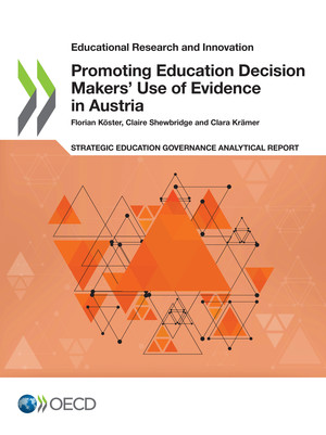 Educational Research and Innovation: Promoting Education Decision Makers' Use of Evidence in Austria: 
